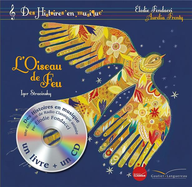 Stravinsky Igor - HISTOIRES EN MUSIQUE - L'OISEAU DE FEU Stravinsky Igor - HISTOIRES EN MUSIQUE - L'OISEAU DE FEU